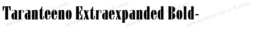Taranteeno Extraexpanded Bold字体转换